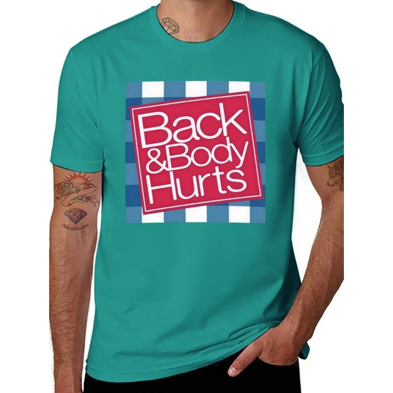 Funny ‘Back And Body Hurts’ T-Shirt