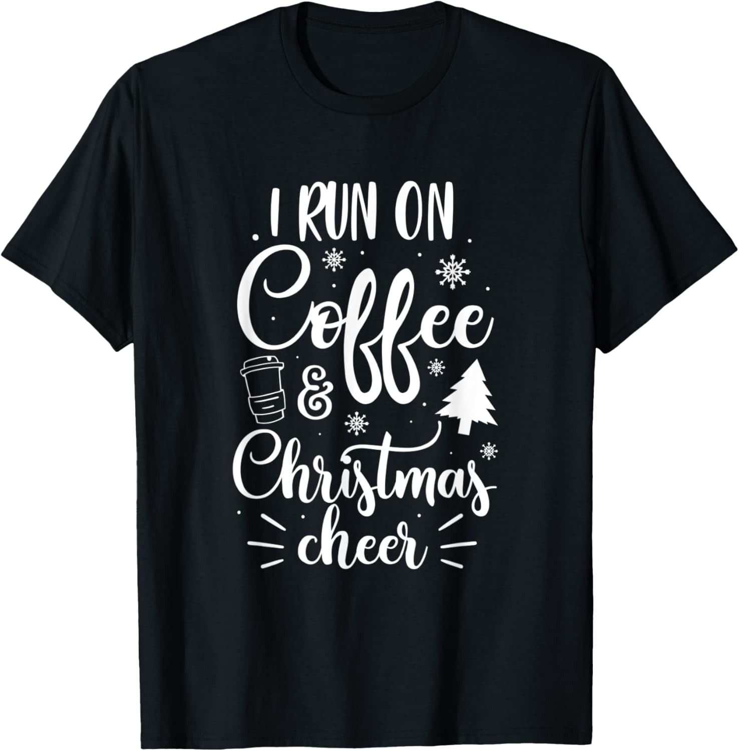 Funny Christmas Saying Clothing Coffee Lover Holiday Gifts T-Shirt