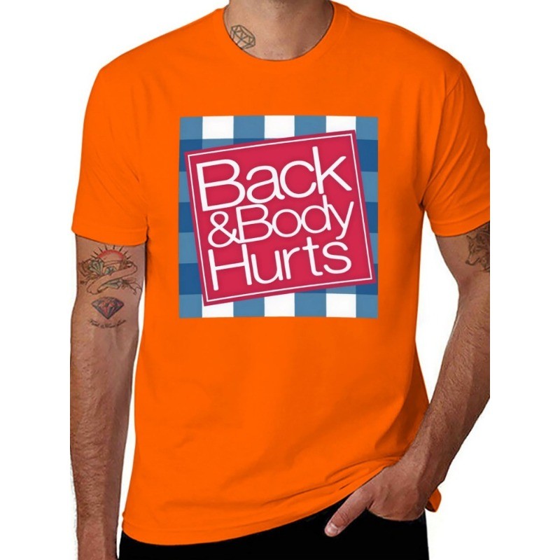 Funny ‘Back And Body Hurts’ T-Shirt