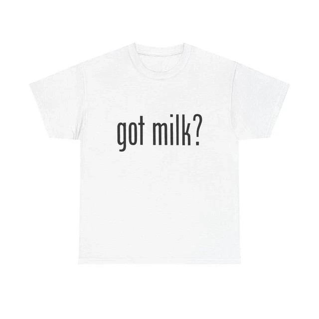 90s Got Milk? Funny T-Shirt Unisex Humorous Slogan Graphic Tee