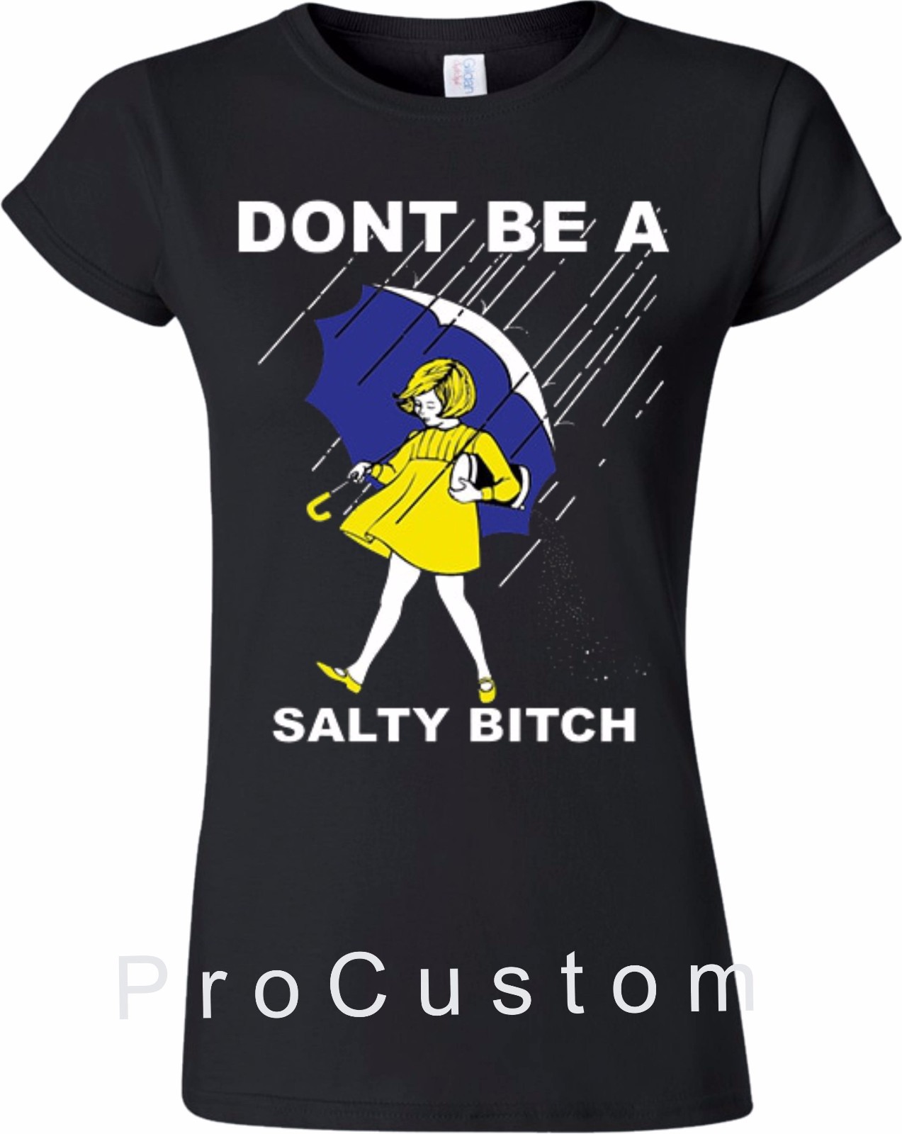 DONT’ BE A SALTY BITCH FUNNY Morton Shirt Rain SALT ALL SIZES S-5XL