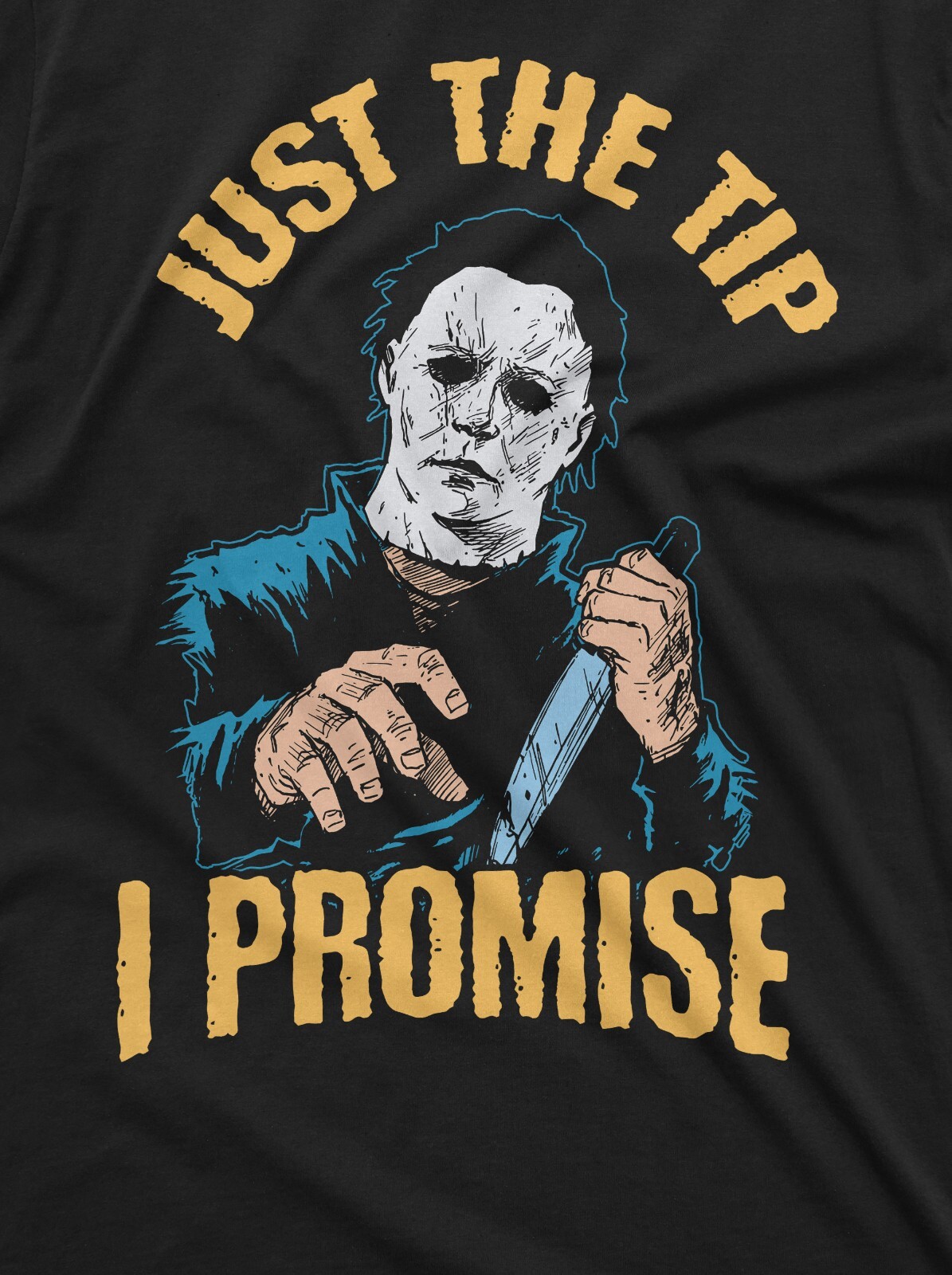 Horror Movie Halloween T-shirt Just the Tip I promise Knife Funny Cool Tee