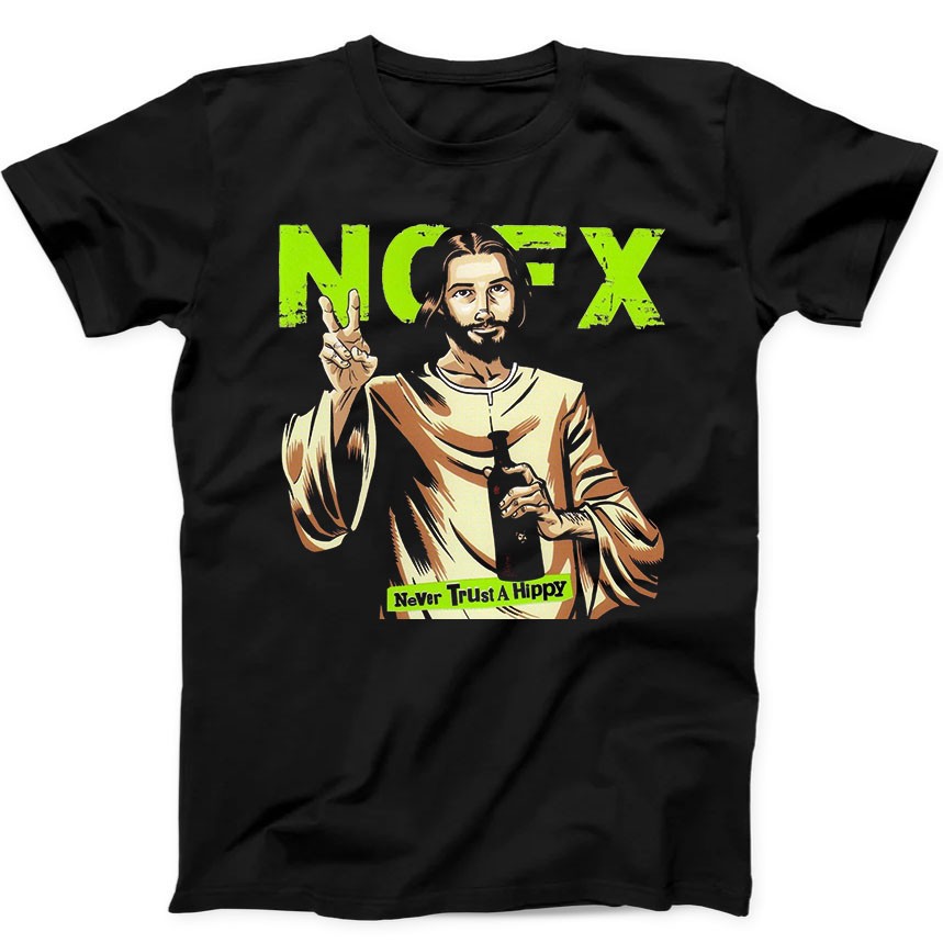 Jesus Never Trust A Hippie NOFX Music T Shirt 204