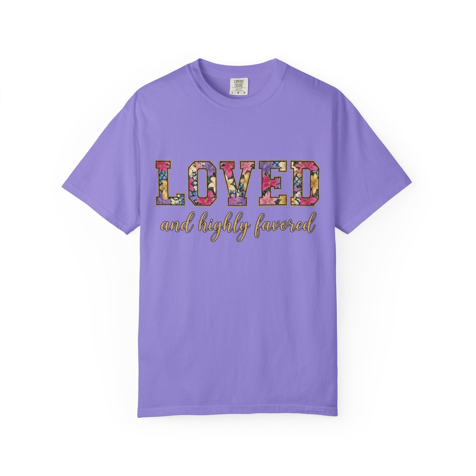 Loved and Highly Favored T-shirt | Floral Pattern Typography