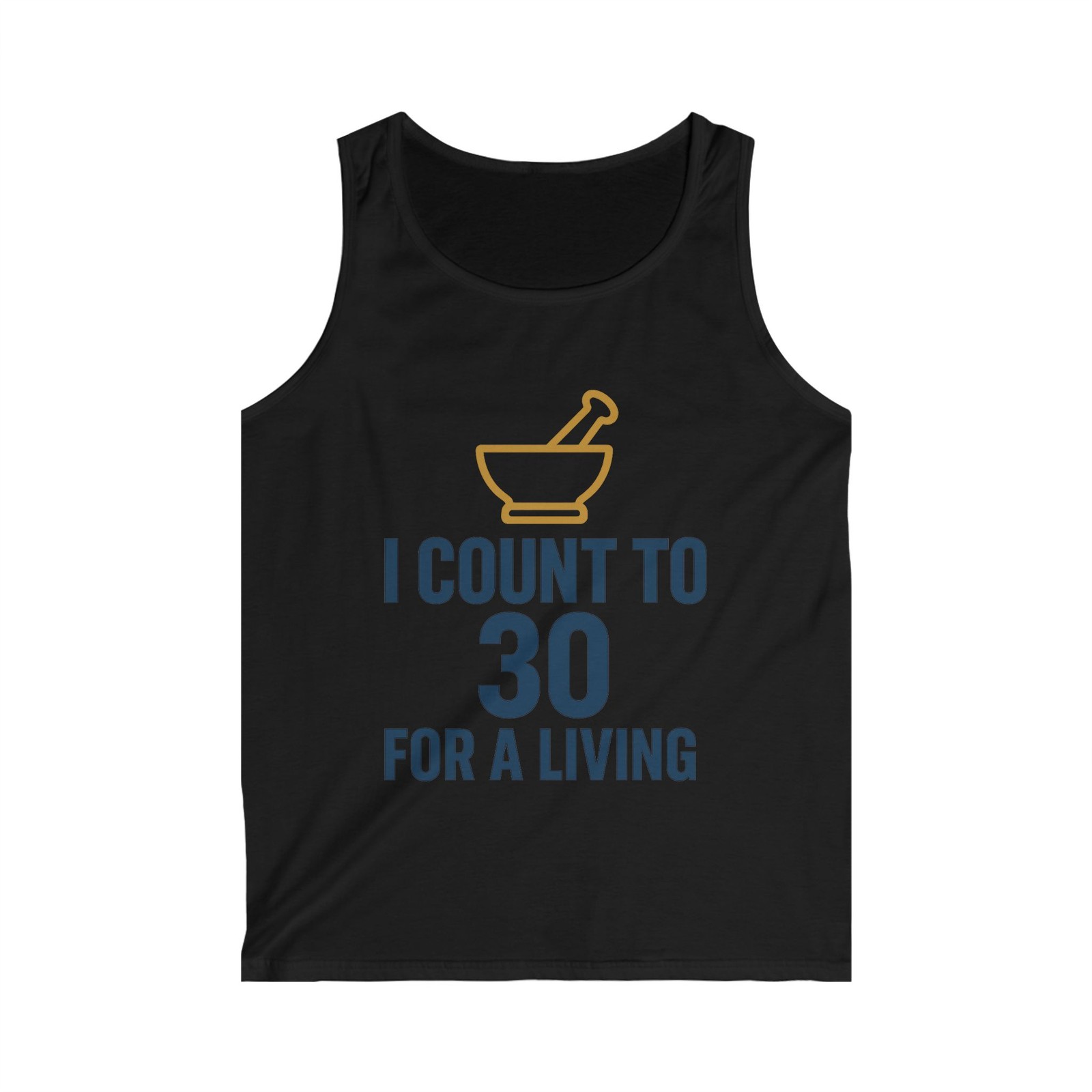Pharmacist I Count to 30 for a Living Pharmacy Professional Tank Top