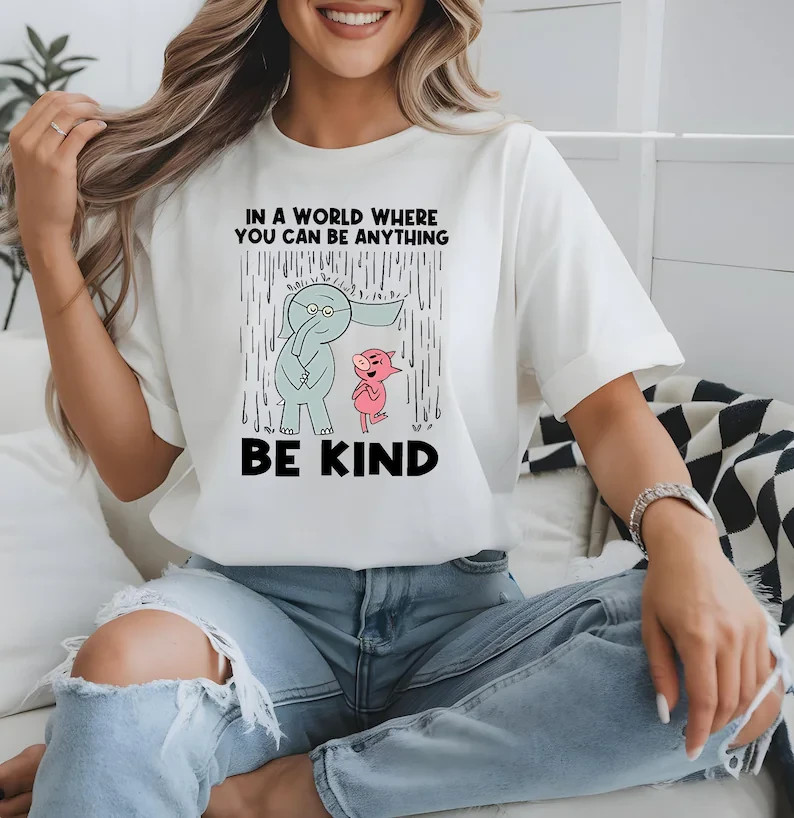 Be Kind Shirt In A World Where You Can Be Anything Teacher Tee Gift