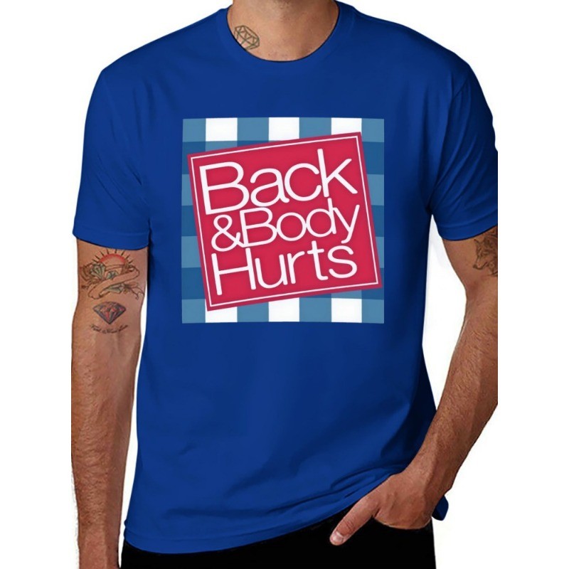 Funny ‘Back And Body Hurts’ T-Shirt