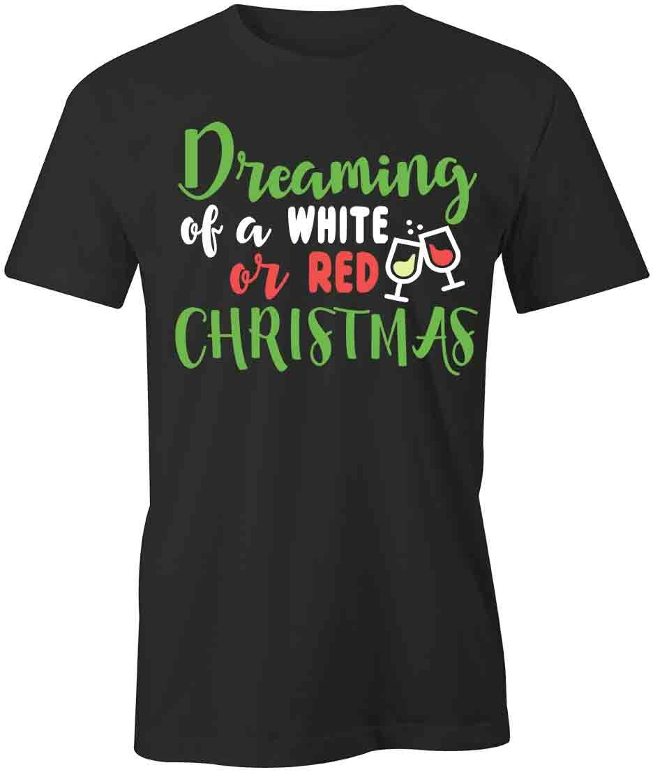 DREAMING OF CHRISTMAS TShirt Tee Short-Sleeved Cotton CLOTHING HOLIDAY S1BCA179