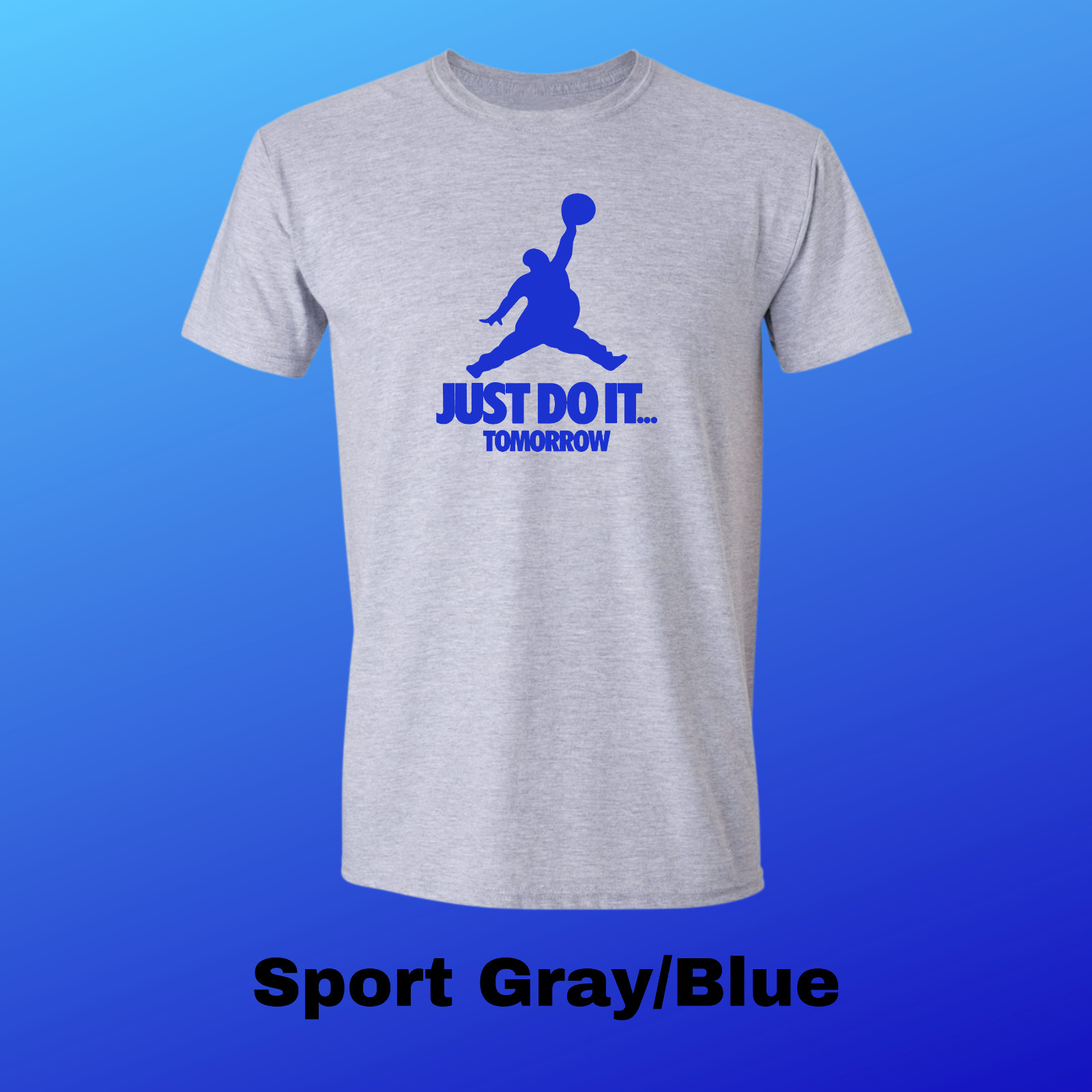 JUST DO IT… TOMORROW T-Shirt Funny Jumpman Jordan Air Parody With FREE DECAL!!