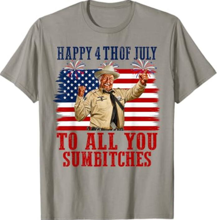 Happy 4th of July to All You Sumbitches T-Shirt