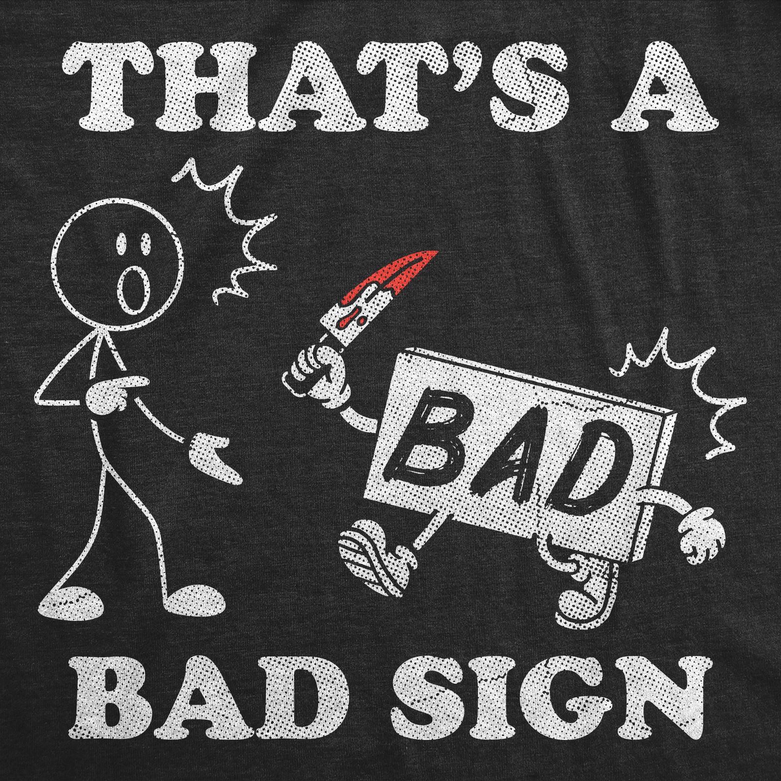 Mens Funny T Shirts Thats A Bad Sign Sarcastic Joke Novelty Tee For Men
