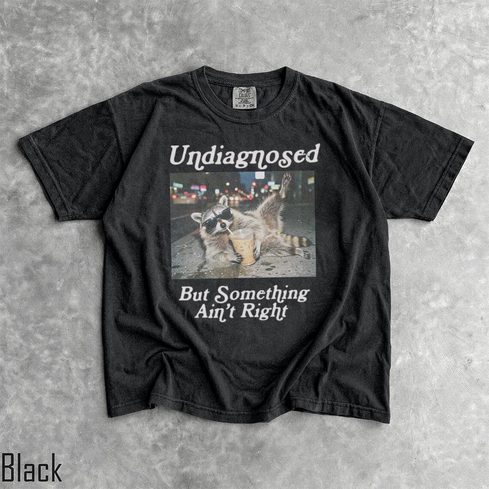 Funny Raccoon Coffee Shirt Undiagnosed But Something Ain’t Quite Right Tee